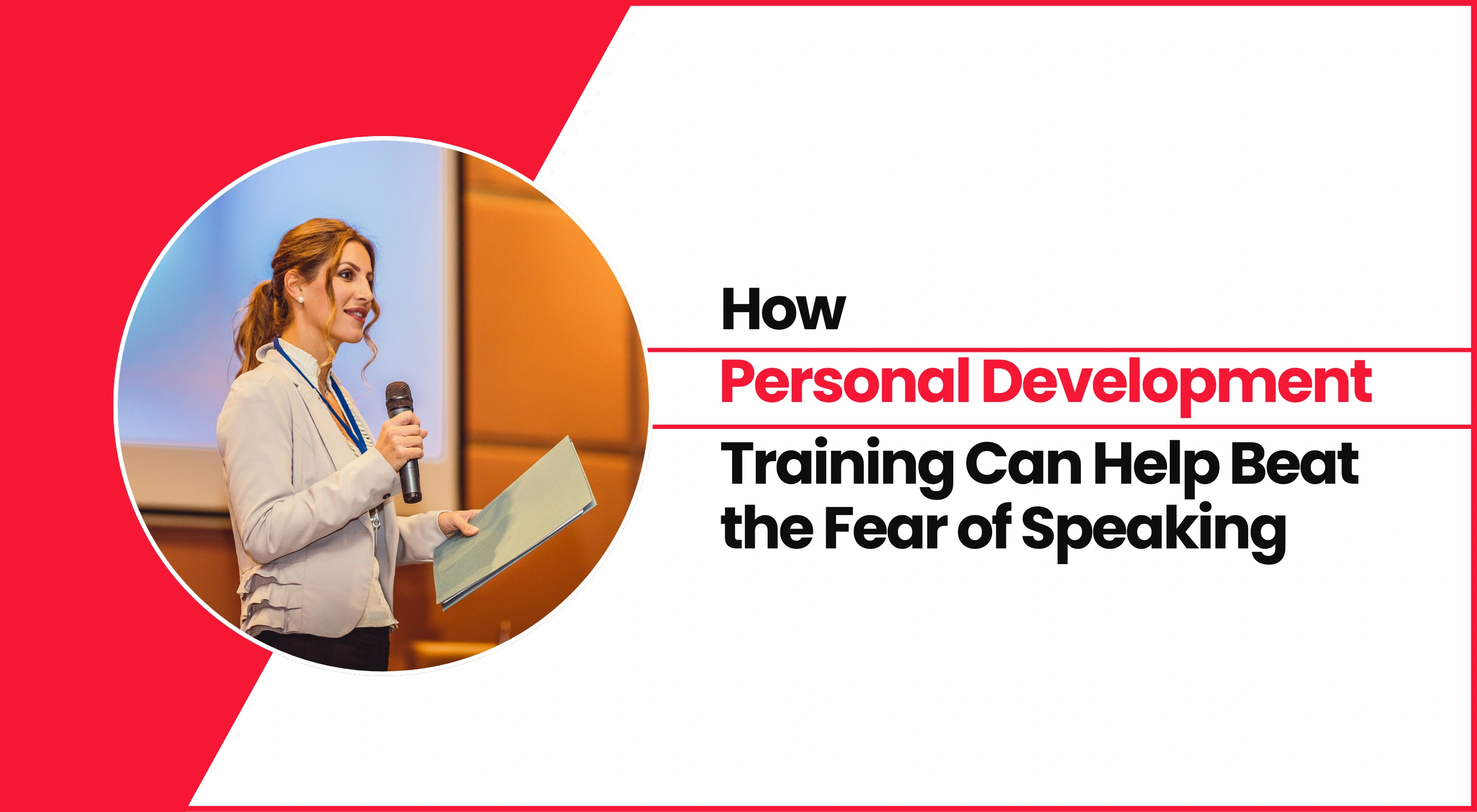 How Personal Development Training Can Help Beat the Fear of Speaking